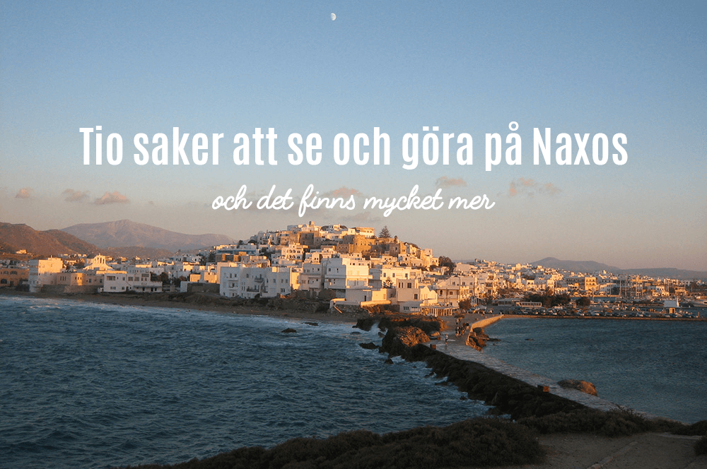 Tio saker att se och göra Naxos